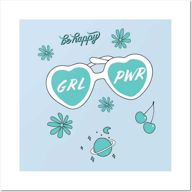 GRL PWR Heart sunglasses and Be Happy in Teal Wall Art by YourGoods